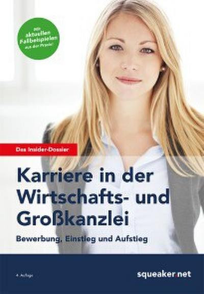 Das Insider-Dossier: Karriere in der Wirtschafts- und Großkanzlei