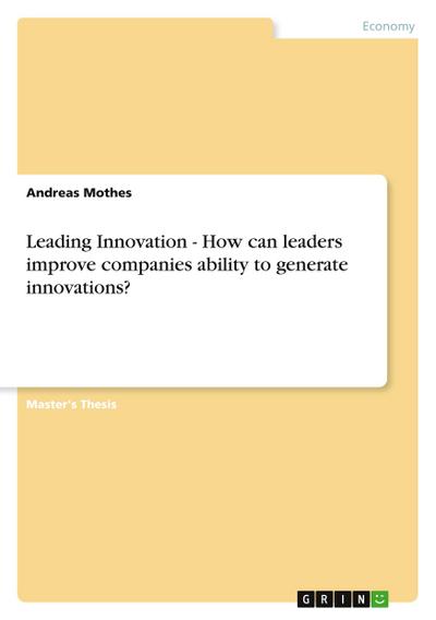Leading Innovation - How can leaders improve companies ability to generate innovations?