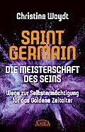 Saint Germain. Die Meisterschaft des Seins