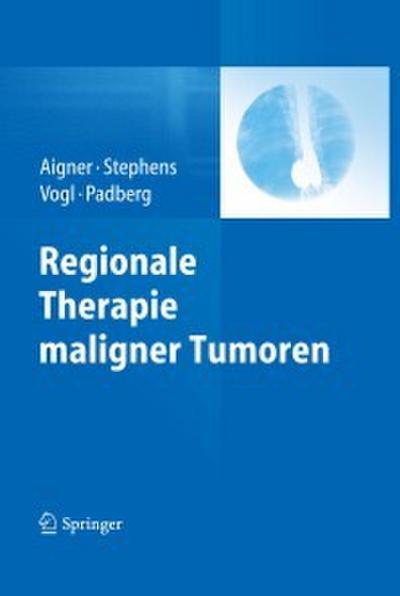 Regionale Therapie maligner Tumoren