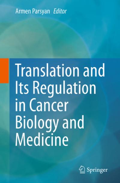 Translation and Its Regulation in Cancer Biology and Medicine