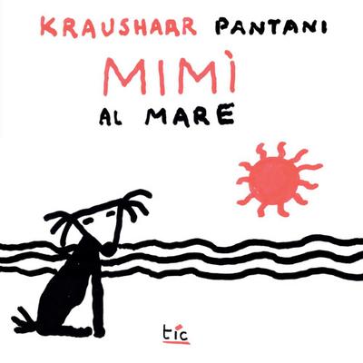 Kraushaar, E: Mimì al mare. Le avventure di Mimì