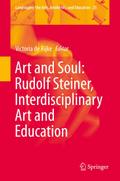 Art and Soul: Rudolf Steiner, Interdisciplinary Art and Education