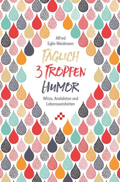 Täglich 3 Tropfen Humor