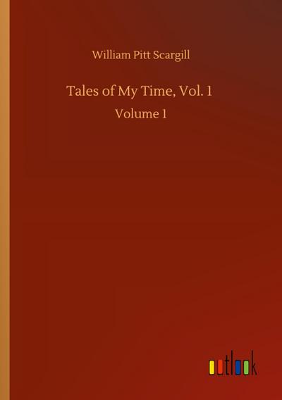 Tales of My Time, Vol. 1