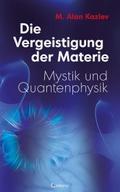 Die Vergeistigung der Materie: Mystik und Quantenp