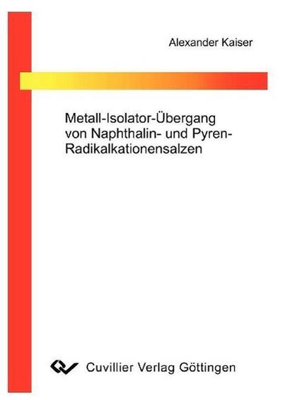 Metall-Isolator-Übergang von Naphtalin- und Pyren-Radikalkationensalzen - Alexander Kaiser