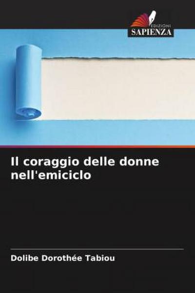 Il coraggio delle donne nell’emiciclo