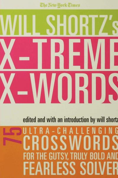 The New York Times Will Shortz’s Xtreme Xwords