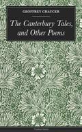 The Canterbury Tales, and Other Poems