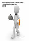 Uso De La Dotación Básica Del Restaurante Y Asistencia En El Preservicio. Uf0058.