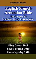 English French Armenian Bible - The Gospels III - Matthew, Mark, Luke & John