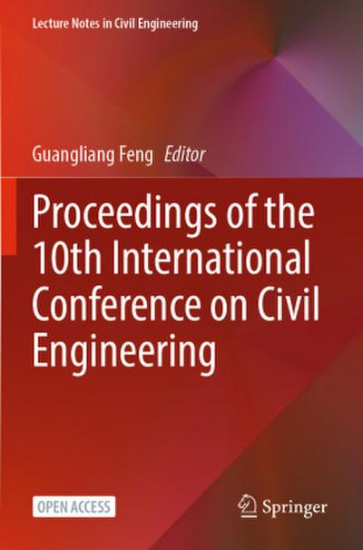 Proceedings of the 10th International Conference on Civil Engineering