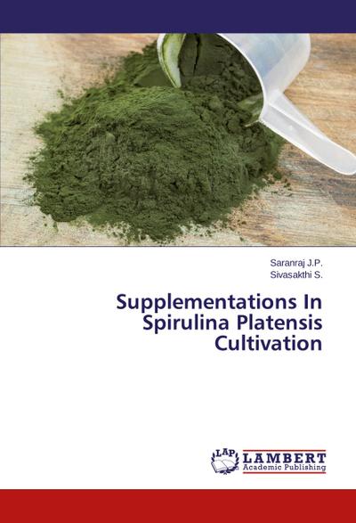 Supplementations In Spirulina Platensis Cultivation
