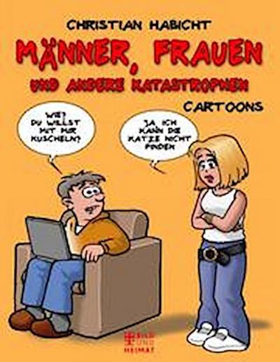 Frauen, Männer und andere Katastrophen