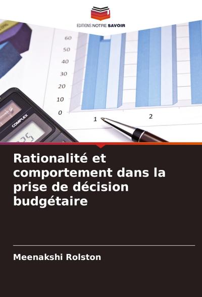 Rationalité et comportement dans la prise de décision budgétaire