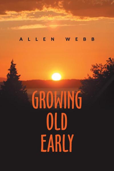 Growing Old Early