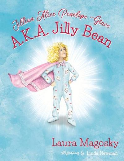 Jillian Alice Penelope Grace, A.K.a Jilly Bean: Volume 1