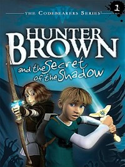 Hunter Brown and the Secret of the Shadow