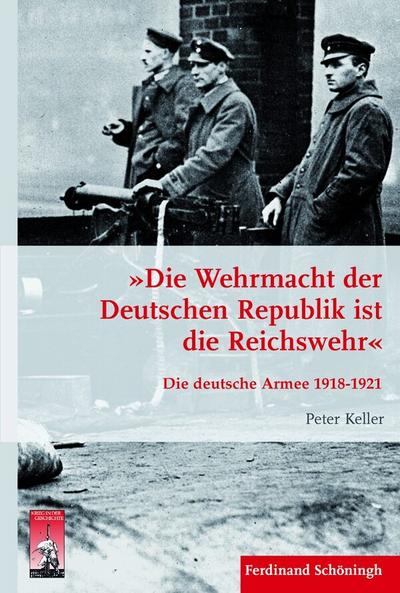 "Die Wehrmacht der Deutschen Republik ist die Reichswehr"