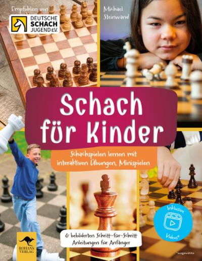 Schach für Kinder - Schachspielen lernen mit interaktiven Übungen, Minispielen & bebilderten Schritt-für-Schritt Anleitungen für Anfänger