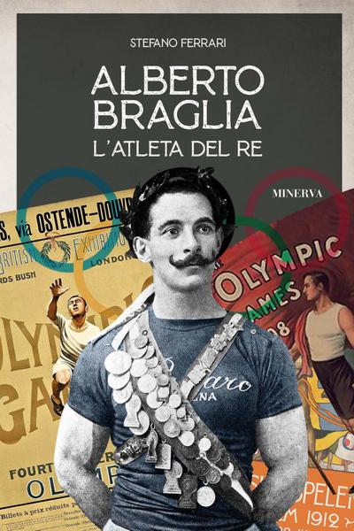 Alberto Braglia. L’atleta del Re