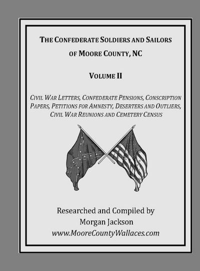 The Confederate Soldiers and Sailors of Moore County, NC