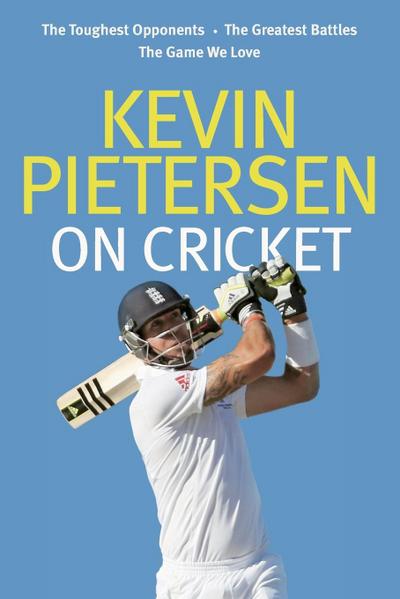 Kevin Pietersen on Cricket