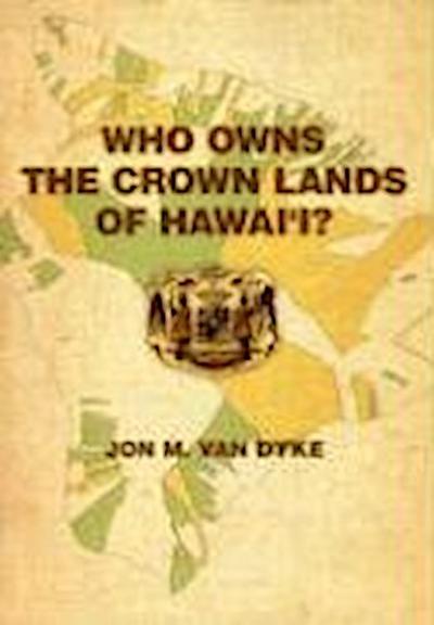 Who Owns the Crown Lands of Hawai’i?