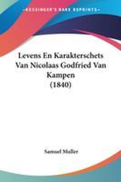 Levens En Karakterschets Van Nicolaas Godfried Van Kampen (1840)