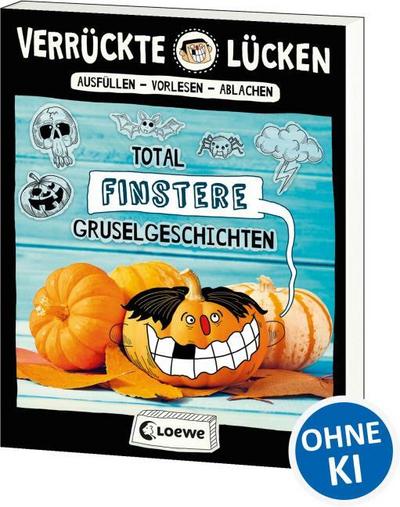 Verrückte Lücken - Total finstere Gruselgeschichten