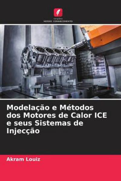 Modelação e Métodos dos Motores de Calor ICE e seus Sistemas de Injecção