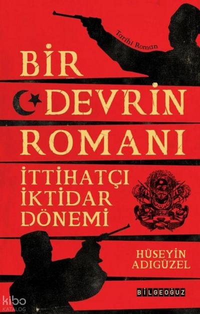 Bir Devrin Romani Ittihatci Iktidar Dönemi