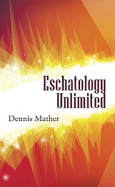 Eschatology Unlimited