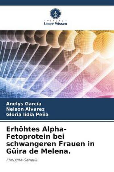 Erhöhtes Alpha-Fetoprotein bei schwangeren Frauen in Güira de Melena.
