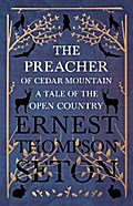 The Preacher of Cedar Mountain: A Tale of the Open Country
