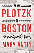 From Plotzk to Boston - An Immigrant’s Story
