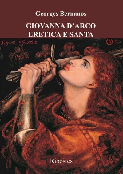 Bernanos, G: Giovanna d’Arco eretica e santa