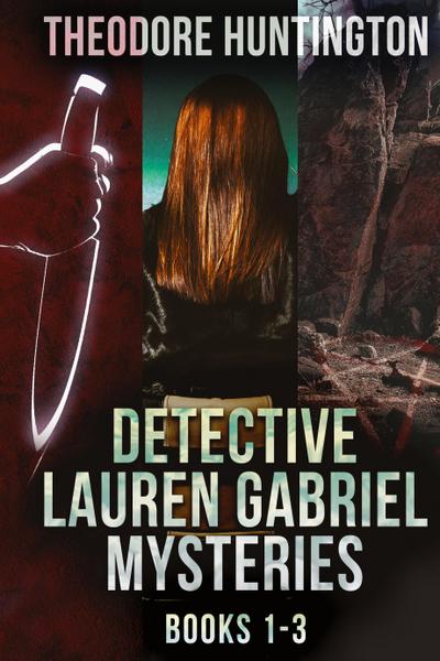 Detective Lauren Gabriel Mysteries - Books 1-3
