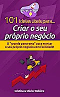101 ideias úteis para... Criar o seu próprio negócio