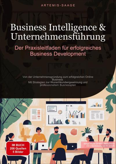 Business Intelligence & Unternehmensführung: Der Praxisleitfaden für erfolgreiches Business Development
