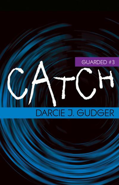 Catch (Guarded, #3)