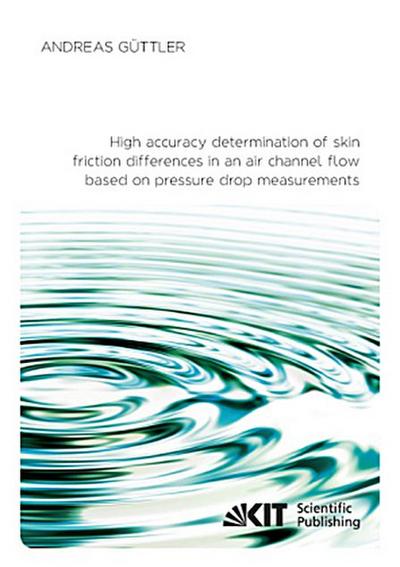 High accuracy determination of skin friction differences in an air channel flow based on pressure drop measurements