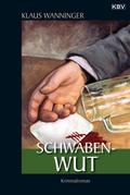 Schwaben-Wut von Klaus Wanninger | Ebook