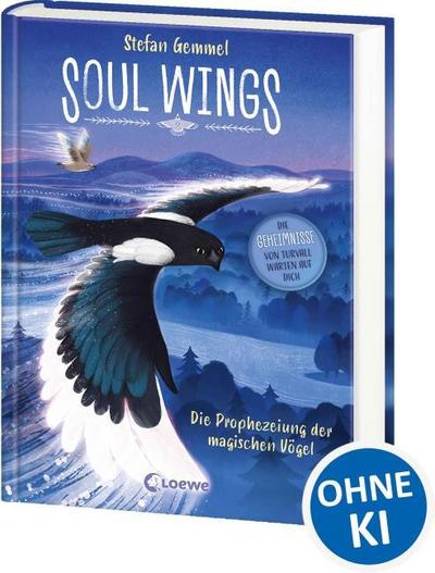 Soul Wings (Band 1) - Die Prophezeiung der magischen Vögel