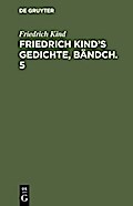 Friedrich Kind’s Gedichte, Bändch. 5