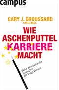 Wie Aschenputtel Karriere macht - Cary J. Broussard