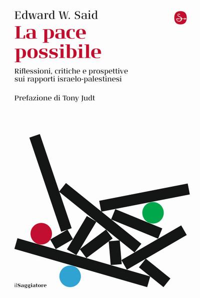 La pace possibile. Riflessioni, critiche e prospettive sui rapporti israelo-palestinesi
