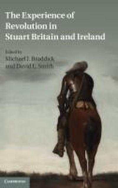 The Experience of Revolution in Stuart Britain and Ireland
