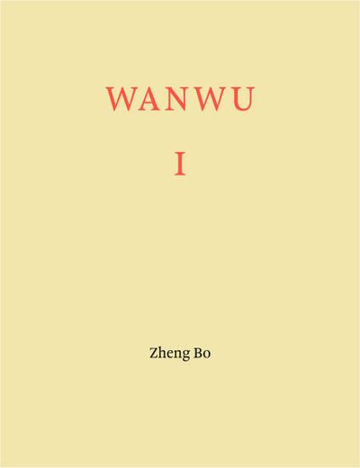 Zheng Bo. WANWU I